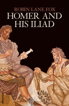 Homer and His Iliad (eBook, ePUB) - Lane Fox, Robin