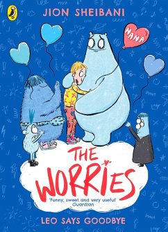 The Worries: Leo Says Goodbye (eBook, ePUB) - Sheibani, Jion
