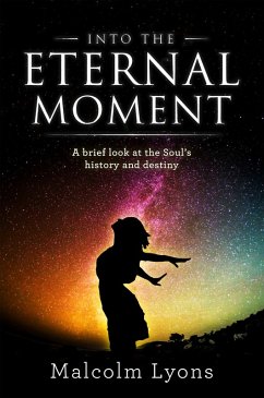 Into the Eternal Moment (eBook, ePUB) - Lyons, Malcolm