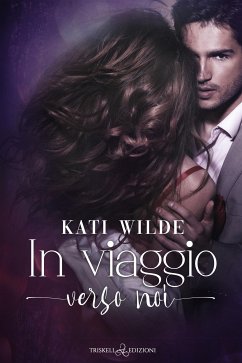 In viaggio verso noi (eBook, ePUB) - Wilde, Kati