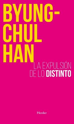 La expulsión de lo distinto (nueva ed.) (eBook, ePUB) - Han, Byung-Chul