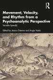 Movement, Velocity, and Rhythm from a Psychoanalytic Perspective (eBook, PDF)