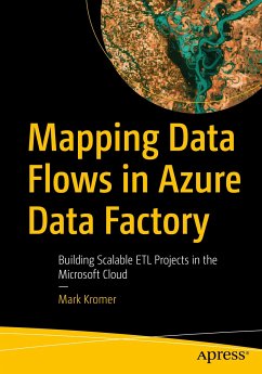 Mapping Data Flows in Azure Data Factory (eBook, PDF) - Kromer, Mark