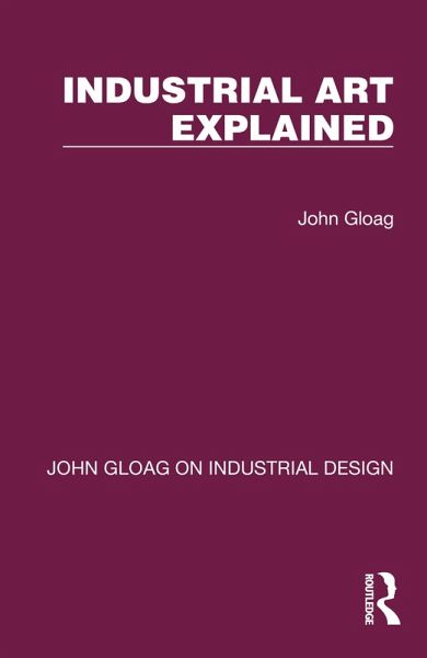 Industrial Art Explained (eBook, ePUB) Industrial Art Explained (eBook, ePUB)
