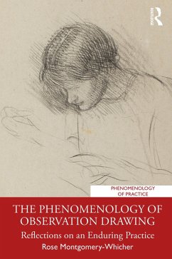 The Phenomenology of Observation Drawing (eBook, ePUB) - Montgomery-Whicher, Rose