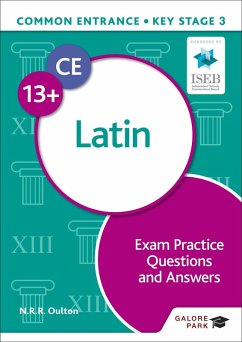 Common Entrance 13+ Latin Exam Practice Questions and Answers (eBook, ePUB) - Oulton, N. R. R.; Bass, Bob