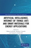 Artificial Intelligence, Internet of Things (IoT) and Smart Materials for Energy Applications (eBook, ePUB) Artificial Intelligence, Internet of Things (IoT) and Smart Materials for Energy Applications (eBook, ePUB)