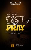 Anxious To Fast And Pray (eBook, ePUB) Anxious To Fast And Pray (eBook, ePUB)