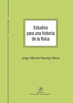 Estudios para una historia de la física (eBook, PDF) - Naranjo Mesa, Jorge Alberto