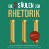 Die 3 Säulen der Rhetorik: Wie Sie... - Bild 1