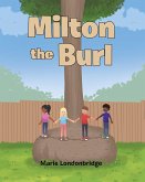 Milton the Burl (eBook, ePUB)