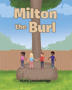 Milton the Burl (eBook, ePUB) - Londonbridge, Marie