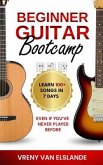 Beginner Guitar Bootcamp: Learn 100+ Songs in 7 Days Even if You've Never Played Before (eBook, ePUB)