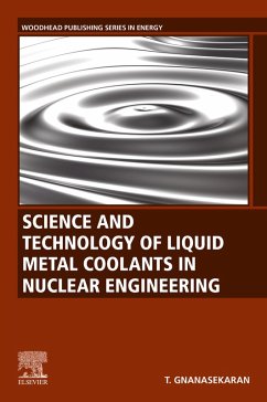 Science and Technology of Liquid Metal Coolants in Nuclear Engineering (eBook, ePUB) - Gnanasekaran, Thiagarajan