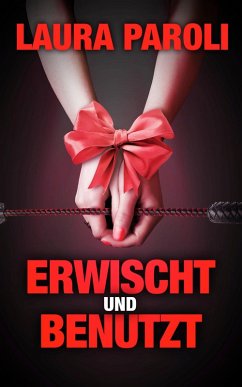 Erwischt und Benutzt (eBook, ePUB) - Paroli, Laura