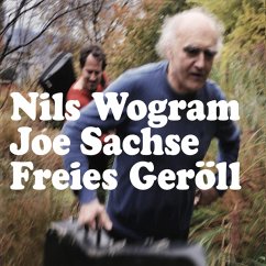 Freies Geröll - Joe Sachse Nils Wogram Duo