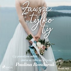 Zawsze tylko Ty (MP3-Download) - Bondaruk, Paulina