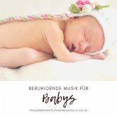 Beruhigende Musik für Babys (Neugeborene, Säuglinge, Kleinkinder) (MP3-Download)