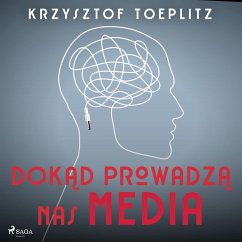 Dokąd prowadzą nas media (MP3-Download) - Toeplitz, Krzysztof