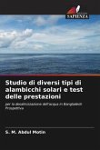 Studio di diversi tipi di alambicchi solari e test delle prestazioni