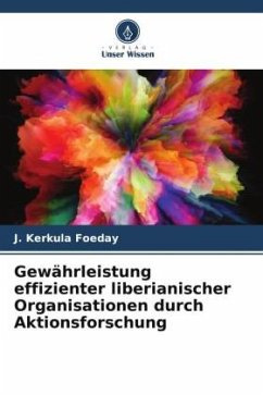 Gewährleistung effizienter liberianischer Organisationen durch Aktionsforschung - Foeday, J. Kerkula