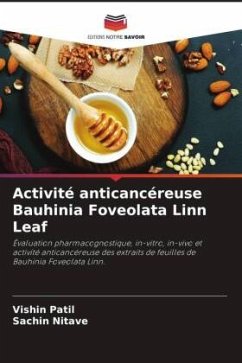 Activité anticancéreuse Bauhinia Foveolata Linn Leaf - Patil, Vishin;Nitave, Sachin