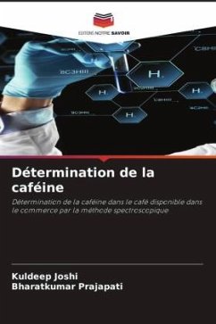 Détermination de la caféine - Joshi, Kuldeep;Prajapati, Bharatkumar