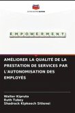 AMÉLIORER LA QUALITÉ DE LA PRESTATION DE SERVICES PAR L'AUTONOMISATION DES EMPLOYÉS