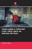 Como pode a Internet criar valor para as marcas de luxo