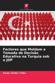 Factores que Moldam a Tomada de Decisão Educativa na Turquia sob o JDP