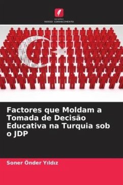 Factores que Moldam a Tomada de Decisão Educativa na Turquia sob o JDP - Yildiz, Soner Önder