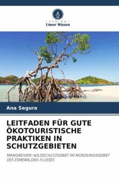 LEITFADEN FÜR GUTE ÖKOTOURISTISCHE PRAKTIKEN IN SCHUTZGEBIETEN - Segura, Ana