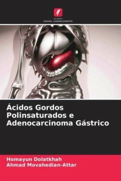 Ácidos Gordos Polinsaturados e Adenocarcinoma Gástrico - Dolatkhah, Homayun;Movahedian-Attar, Ahmad