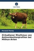 Zirkadianer Rhythmus von Antioxidantienprofilen bei Mithun-Arten