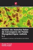 Gestão da mancha foliar de Cercospora de Feijão Mungido(Vigna radiata L.)