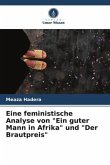 Eine feministische Analyse von "Ein guter Mann in Afrika" und "Der Brautpreis"