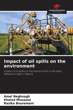 Impact of oil spills on the environment - Neghnagh, Amel;Missaoui, Khaled;Bouremani, Razika