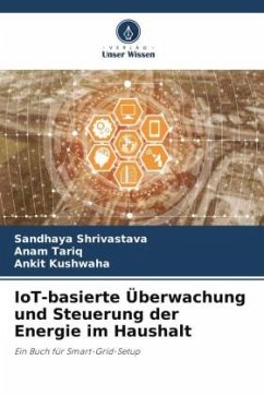 IoT-basierte Überwachung und Steuerung der Energie im Haushalt - Shrivastava, Sandhaya;Tariq, Anam;Kushwaha, Ankit