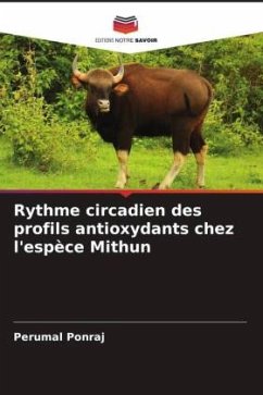 Rythme circadien des profils antioxydants chez l'espèce Mithun - Ponraj, Perumal