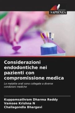Considerazioni endodontiche nei pazienti con compromissione medica - Dharma Reddy, Kuppamsathram;N, Vamsee Krishna;Bhargavi, Challagondla