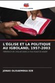 L'ÉGLISE ET LA POLITIQUE AU IGBOLAND, 1957-2003