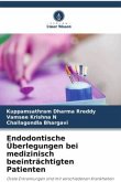 Endodontische Überlegungen bei medizinisch beeinträchtigten Patienten