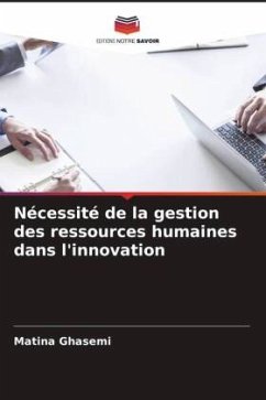 Nécessité de la gestion des ressources humaines dans l'innovation - Ghasemi, Matina;Nejad, Mazyar Ghadiri