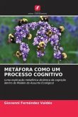 METÁFORA COMO UM PROCESSO COGNITIVO