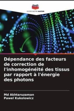 Dépendance des facteurs de correction de l'inhomogénéité des tissus par rapport à l'énergie des photons - Akhtaruzaman, Md;Kukolowicz, Pawel