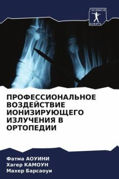 PROFESSIONAL'NOE VOZDEJSTVIE IONIZIRUJuShhEGO IZLUChENIYa V ORTOPEDII - AOUINI, Fatma;KAMOUN, Hager;Barsaoui, Maher