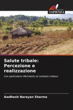 Salute tribale: Percezione e realizzazione - Sharma, Awdhesh Narayan