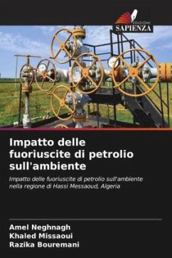 Impatto delle fuoriuscite di petrolio sull'ambiente - Neghnagh, Amel;Missaoui, Khaled;Bouremani, Razika
