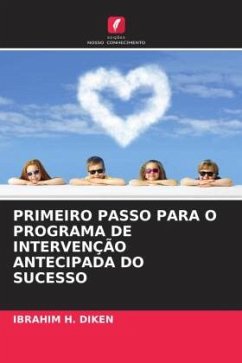 PRIMEIRO PASSO PARA O PROGRAMA DE INTERVENÇÃO ANTECIPADA DO SUCESSO - Diken, Ibrahim H.