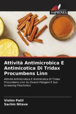 Attività Antimicrobica E Antimicotica Di Tridax Procumbens Linn - Patil, Vishin;Nitave, Sachin